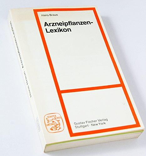 Arzneipflanzen - lexikon. Anwendungen, Wirkung und Toxikologie