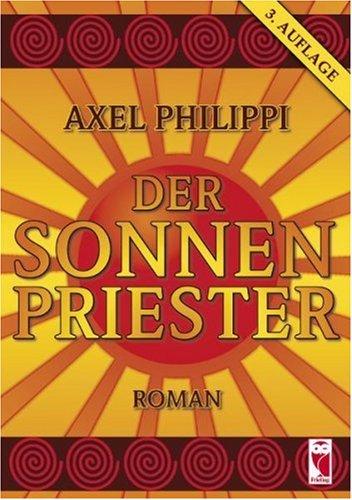 Der Sonnenpriester. Roman