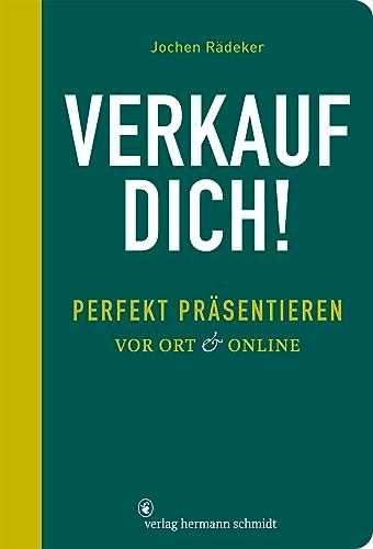 Verkauf dich! Perfekt präsentieren vor Ort & online