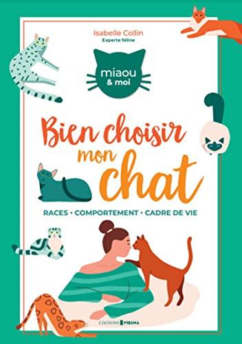 Comment bien choisir mon chat : races, comportement, environnement