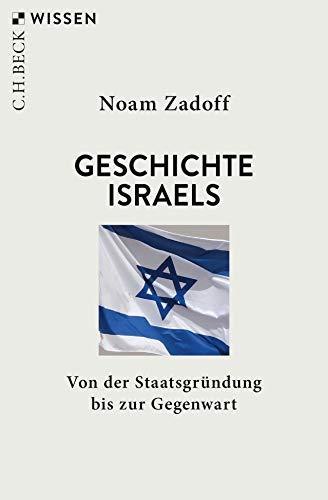 Geschichte Israels: Von der Staatsgründung bis zur Gegenwart