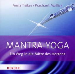 Mantra Yoga: Ein Weg in die Mitte des Herzens