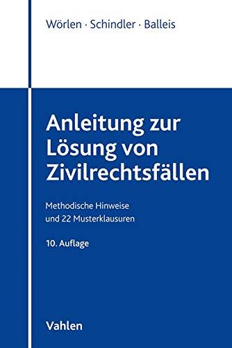 Anleitung zur Lösung von Zivilrechtsfällen: Methodische Hinweise und 22 Musterklausuren