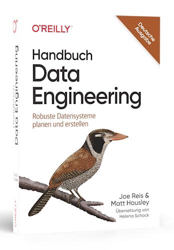 Handbuch Data Engineering: Robuste Datensysteme planen und erstellen