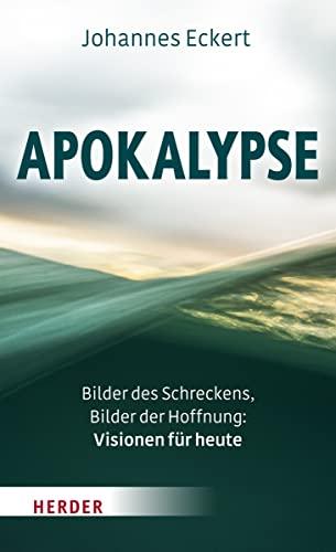 Apokalypse: Bilder des Schreckens, Bilder der Hoffnung: Visionen für heute