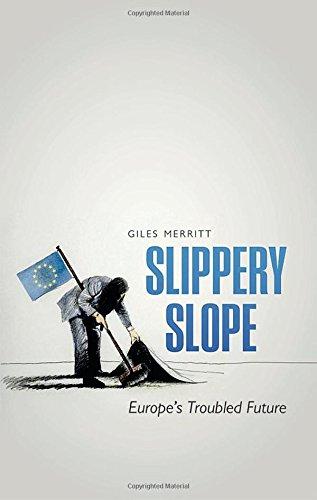 Slippery Slope: Europe's Troubled Future