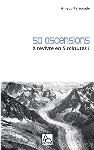 50 ascensions : à revivre en 5 minutes