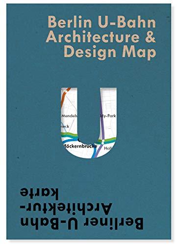 Berlin U-bahn Architecture & Design Map: Berliner U-bahn Architekturkarte (Public Transport Architecture & Design Maps by Blue Crow Media, Band 5)