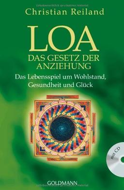 LOA: Das Gesetz der Anziehung - Das Lebensspiel um Wohlstand, Gesundheit und Glück - mit CD