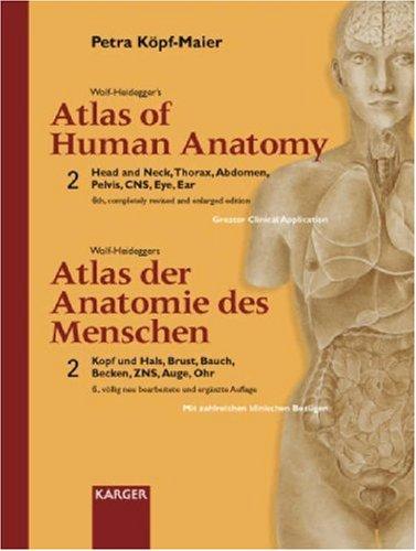 Wolf-Heidegger's Atlas of Human Anatomy /Wolf-Heideggers Atlas der Anatomie des Menschen. Latin nomenclature. Volume 1 + 2 (Complete Set): Head and Neck, Thorax, Abdomen, Pelvis, CNS, Eye, Ear