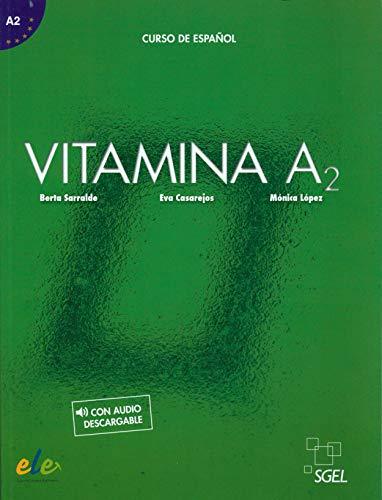 Vitamina A2 libro del alumno + licencia digital: Libro del alumno + audio descargable + licencia digital (A2)