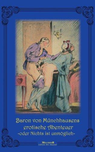 Münchhausens erotische Abenteuer: oder Nichts ist unmöglich