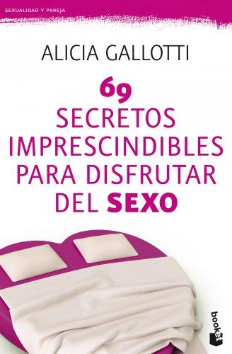 69 secretos imprescindibles para disfrutar del sexo (Prácticos siglo XXI)