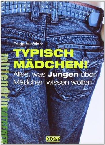 Typisch Mädchen! - Alles, was Jungen über Mädchen wissen wollen