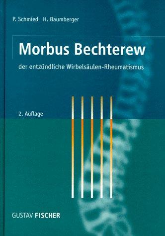 Morbus Bechterew, der entzündliche Wirbelsäulen-Rheumatismus