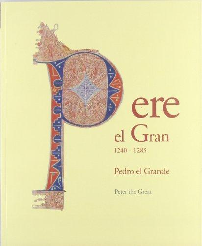 Pere el Gran, 1240-1285 : Pere el Gran rei d'Aragó