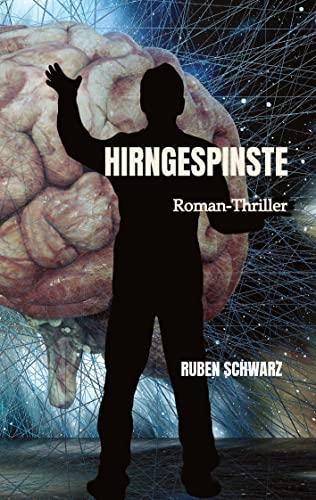 HIRNGESPINSTE: Thriller