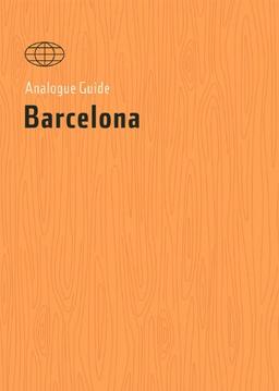 Analogue Guide Barcelona (Analogue Guides)