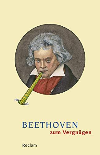 Beethoven zum Vergnügen (Reclams Universal-Bibliothek)