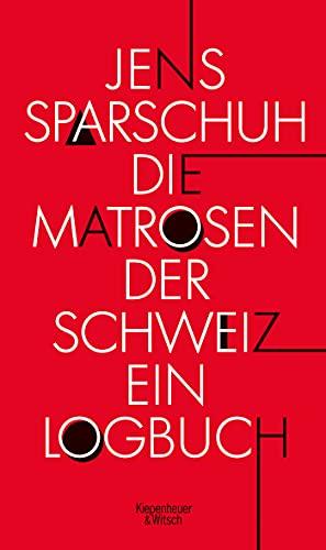 Die Matrosen der Schweiz: Ein Logbuch