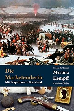 Die Marketenderin: Mit Napoleon in Russland