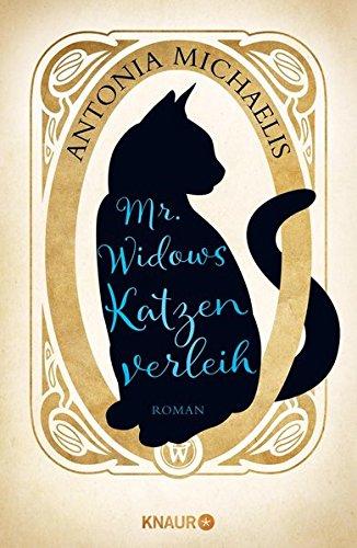 Mr. Widows Katzenverleih: Roman