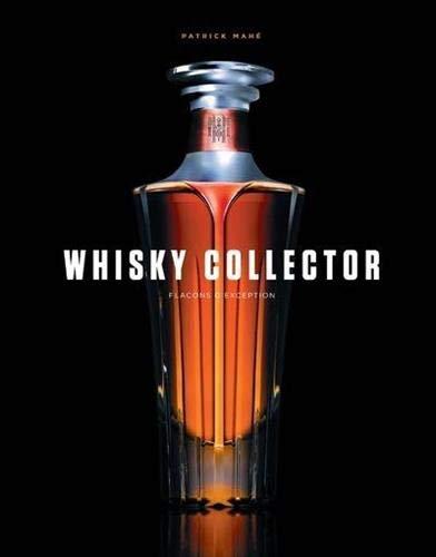 Whisky collector : flacons d'exception