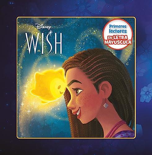 Wish: El poder de los deseos. Primeros lectores en letra MAYÚSCULA (Disney. Wish: El poder de los deseos)