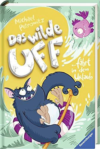 Das wilde Uff, Band 2: Das wilde Uff fährt in den Urlaub