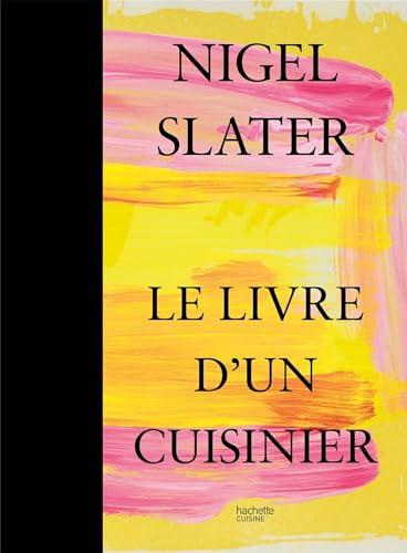 Nigel Slater, le livre d'un cuisinier