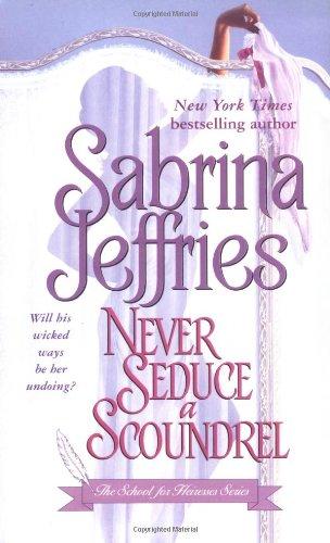 Never Seduce a Scoundrel (The School for Heiresses)