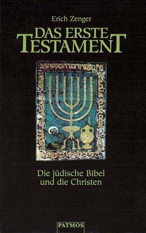 Das Erste Testament. Die jüdische Bibel und die Christen