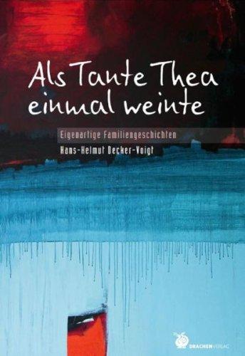 Als Tante Thea einmal weinte