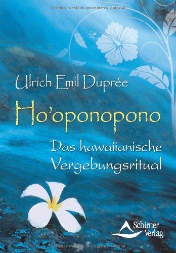 Ho'oponopono - Das hawaiianische Vergebungsritual