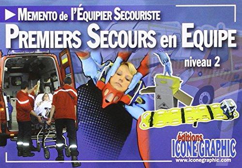 Mémento de l'équipier secouriste : premiers secours en équipe, niveau 2