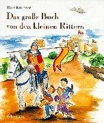 Das große Buch von den kleinen Rittern