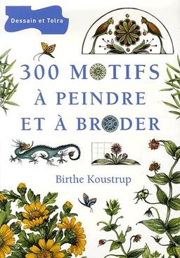 300 motifs à peindre et à broder