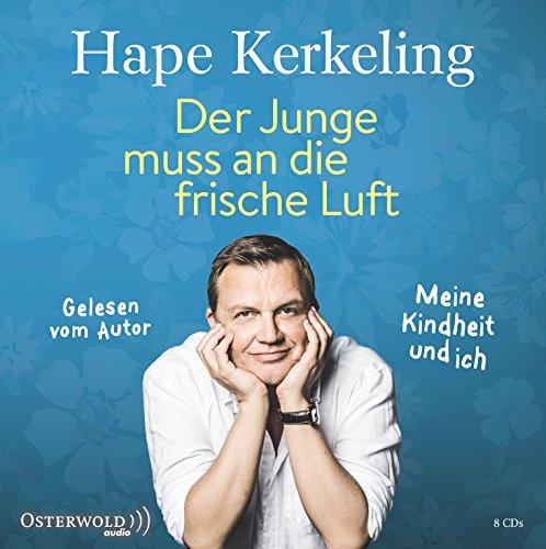 Der Junge muss an die frische Luft: Meine Kindheit und ich: 8 CDs