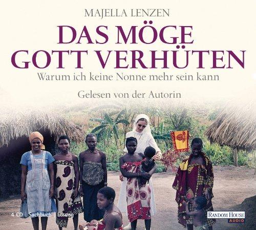 Das möge Gott verhüten: Warum ich keine Nonne mehr sein kann