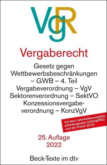 Vergaberecht: Gesetz gegen Wettbewerbsbeschränkungen - GWB - 4. Teil, Vergabeverordnung - VgV, Sektorenverordnung - SektVO, Vergabeverordnung ... - VOL/B - Rechtsstand: 15. Februar 2022