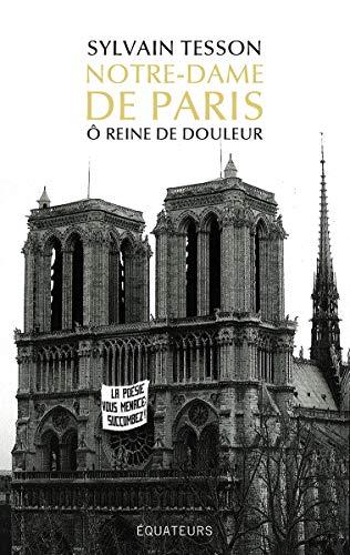 Notre-Dame de Paris : ô reine de douleur