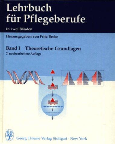 Lehrbuch für Pflegeberufe, 2 Bde., Bd.1, Theoretische Grundlagen