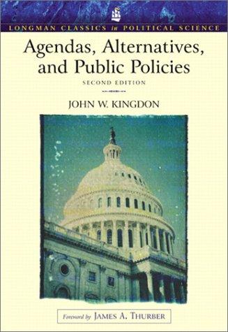 Agendas, Alternatives, and Public Policies (Longman Classics Edition) (Longman Classics in Political Science)