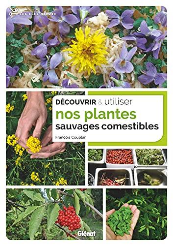 Découvrir & utiliser nos plantes sauvages comestibles