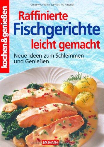 Raffinierte Fischgerichte leicht gemacht