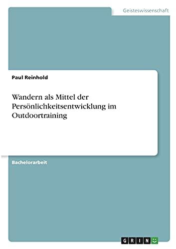 Wandern als Mittel der Persönlichkeitsentwicklung im Outdoortraining