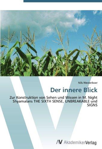 Der innere Blick: Zur Konstruktion von Sehen und Wissen in M. Night Shyamalans THE SIXTH SENSE, UNBREAKABLE und SIGNS