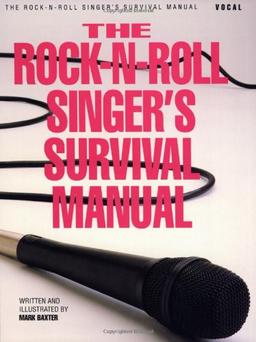 The Rock-N-Roll Singer's Survival Manual