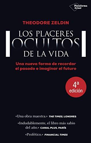 Los placeres ocultos de la vida: Una nueva forma de recordar el pasado e imaginar el futuro