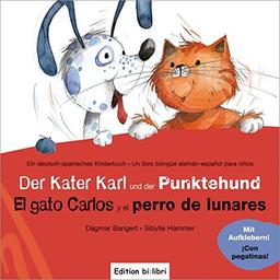 Der Kater Karl und der Punktehund: El gato Carlos y el perro de lunares / Kinderbuch Deutsch-Spanisch mit Stickern